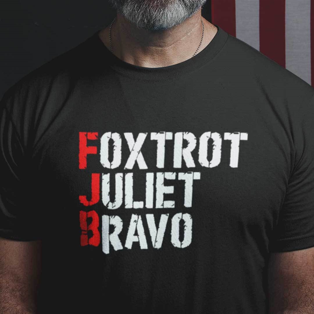 Fjb Foxtrot Juliet Bravo Shirt Size Up To 5xl 