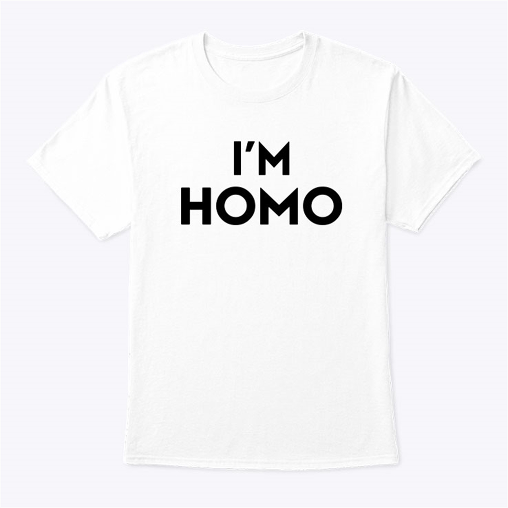 Im Homophobic Shirt Social Justice Issue Tee Plus Size Up To 5xl