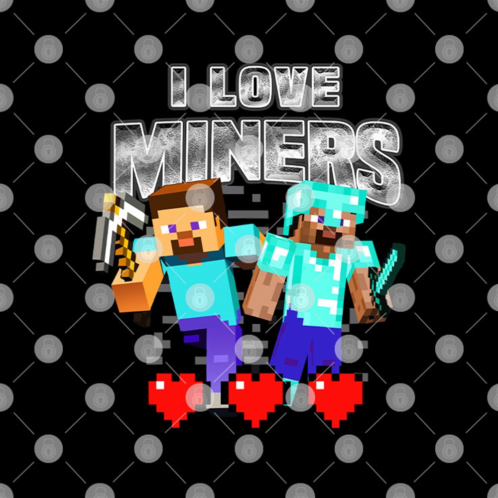 I Love Miners Minecraft Shirt Plus Size Up To 5xl 