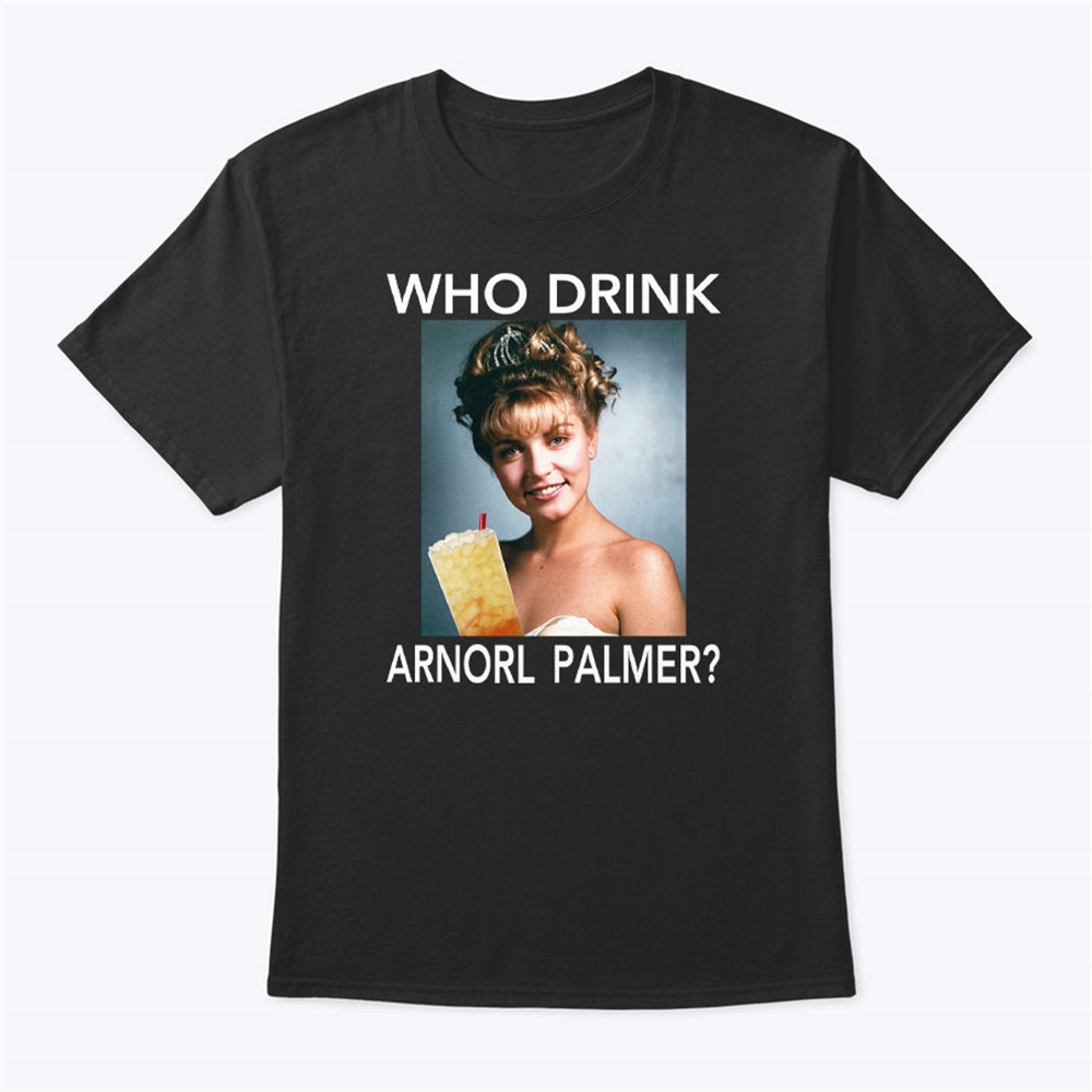 Who Drink Arnorl Palmer Shirt Wrong Typo Misspelling Joke Plus Size Up To 5xl