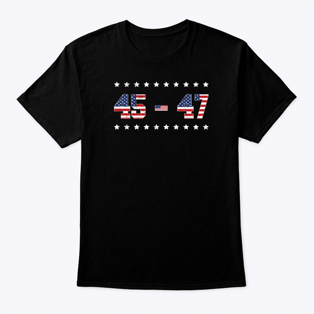 45 47 Trump 2024 T Shirt Support Donald Trump Plus Size Up To 5xl