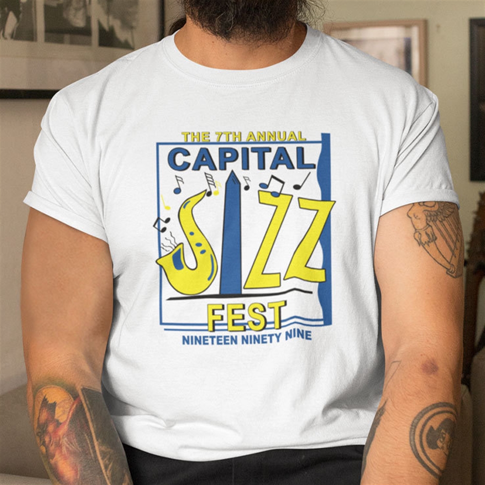 The 7th Annual Capital Jazz Fest Nineteen Ninety Nine Shirt Size Up To 5xl 