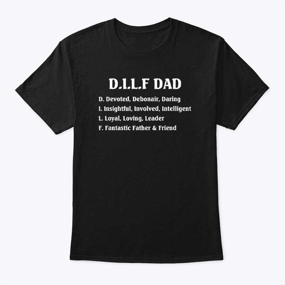 Dilf T Shirt Funny Dilf Dad Definition Plus Size Up To 5xl