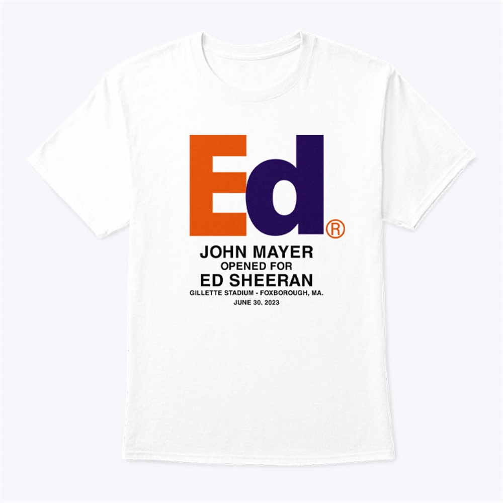 Ed Sheeran John Mayer Shirt John Mayer Opened For Ed Sheeran Size Up To 5xl