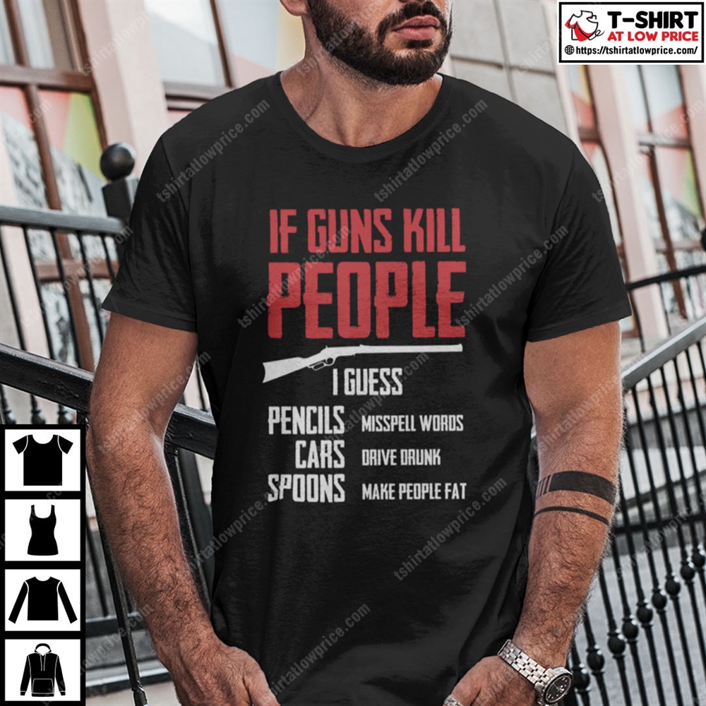 If Guns Kill People I Guess Pencil Misspell Words Shirt Gun Rights Tee Size Up To 5xl