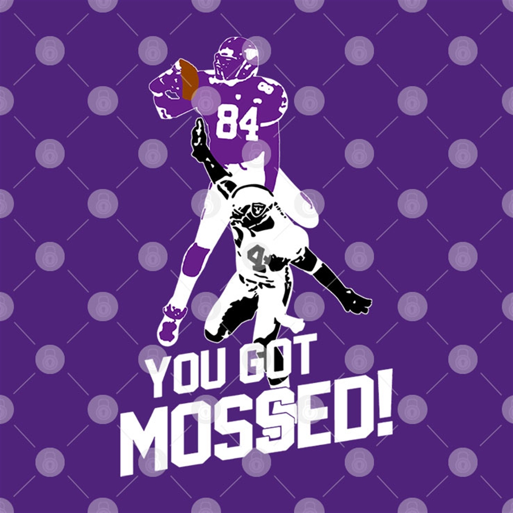 You Got Mossed T Shirt Size Up To 5xl 