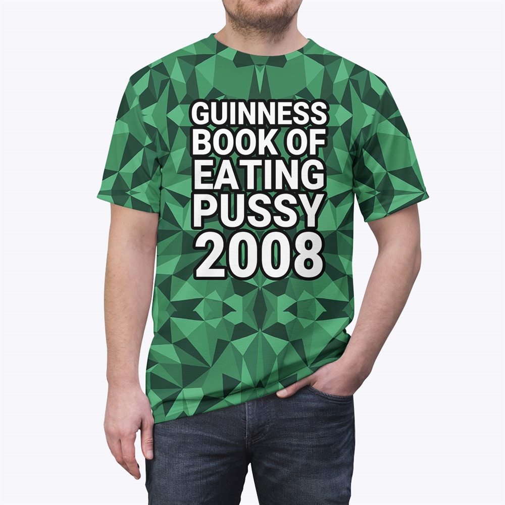Guinness Book Of Eating Pussy 2008 All-over Print T-shirt Size Up To 5xl