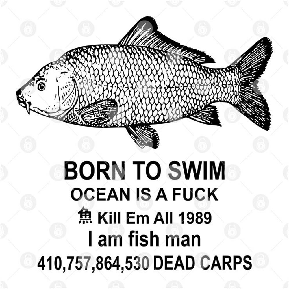 Born To Swim Ocean Is A Fuck Shirt Kill Em All 1989 I Am Fish Man Full Size Up To 5xl 