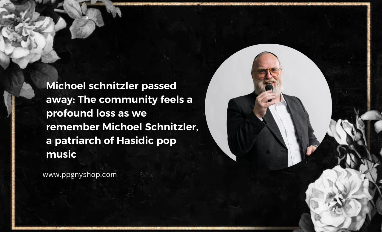 Michoel schnitzler passed away